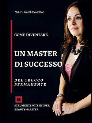 cover image of Come diventare un master di successo del trucco permanente. Strumenti potenti per beauty–master